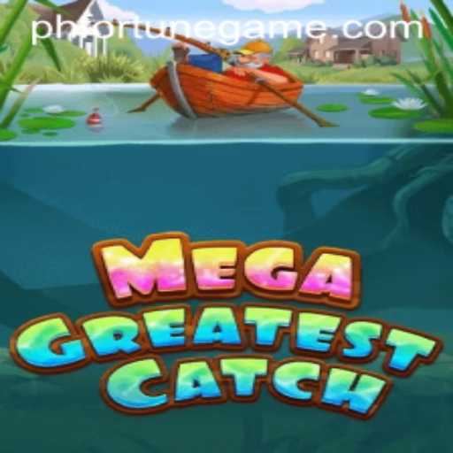 MegaGreatestCatch: The Exciting Journey into the World of Phfortune